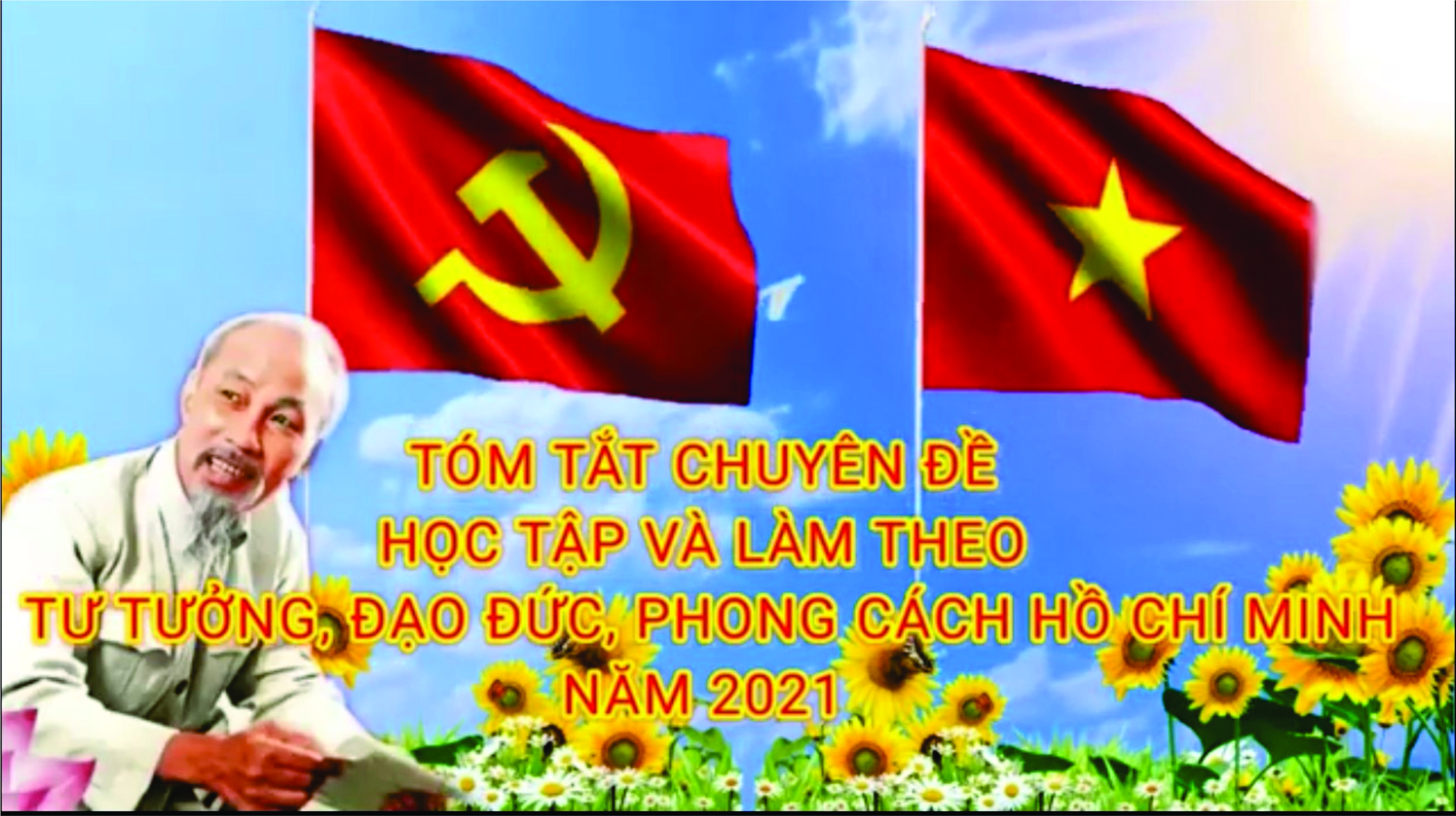Tóm tắt chuyên đề Học tập và làm theo tư tưởng, đạo đức, phong cách Hồ Chí Minh 2021